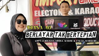 DIANA AO | BERLAYAR TAK BERTEPIAN | CIPT. ELLA | COVER LAGU IMPORTAINMENT