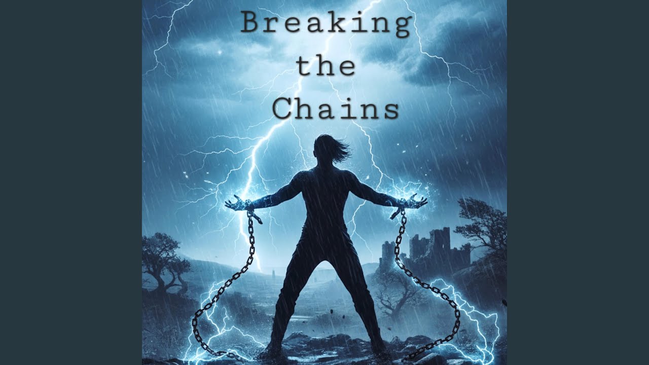Breaking the Chains - YouTube