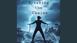 Breaking the Chains