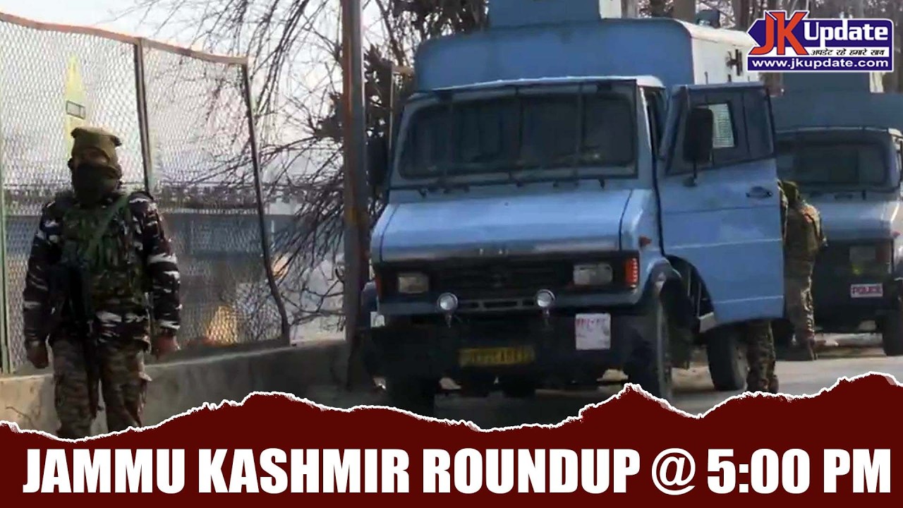 Jammu Kashmir Roundup @ 5 Pm 17 FEB 2026