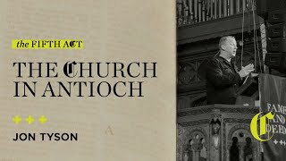 The Fifth Act | The Church in Antioch - Jon Tyson