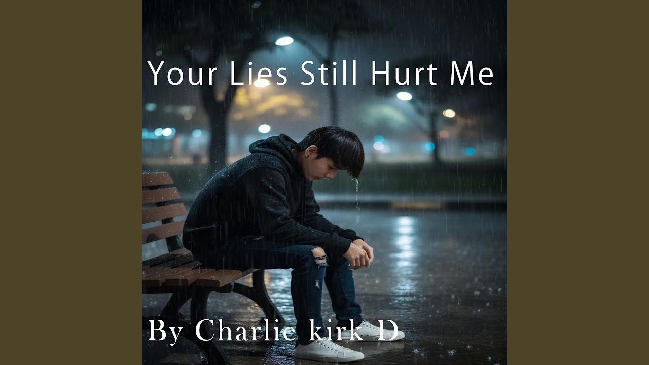 Your Lies Still Hurt Me