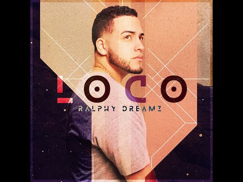 Loco - Ralphy Dreamz