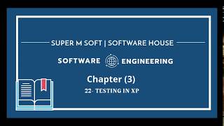 Software Engineering | Chapter 3 - L6 Testing in XP