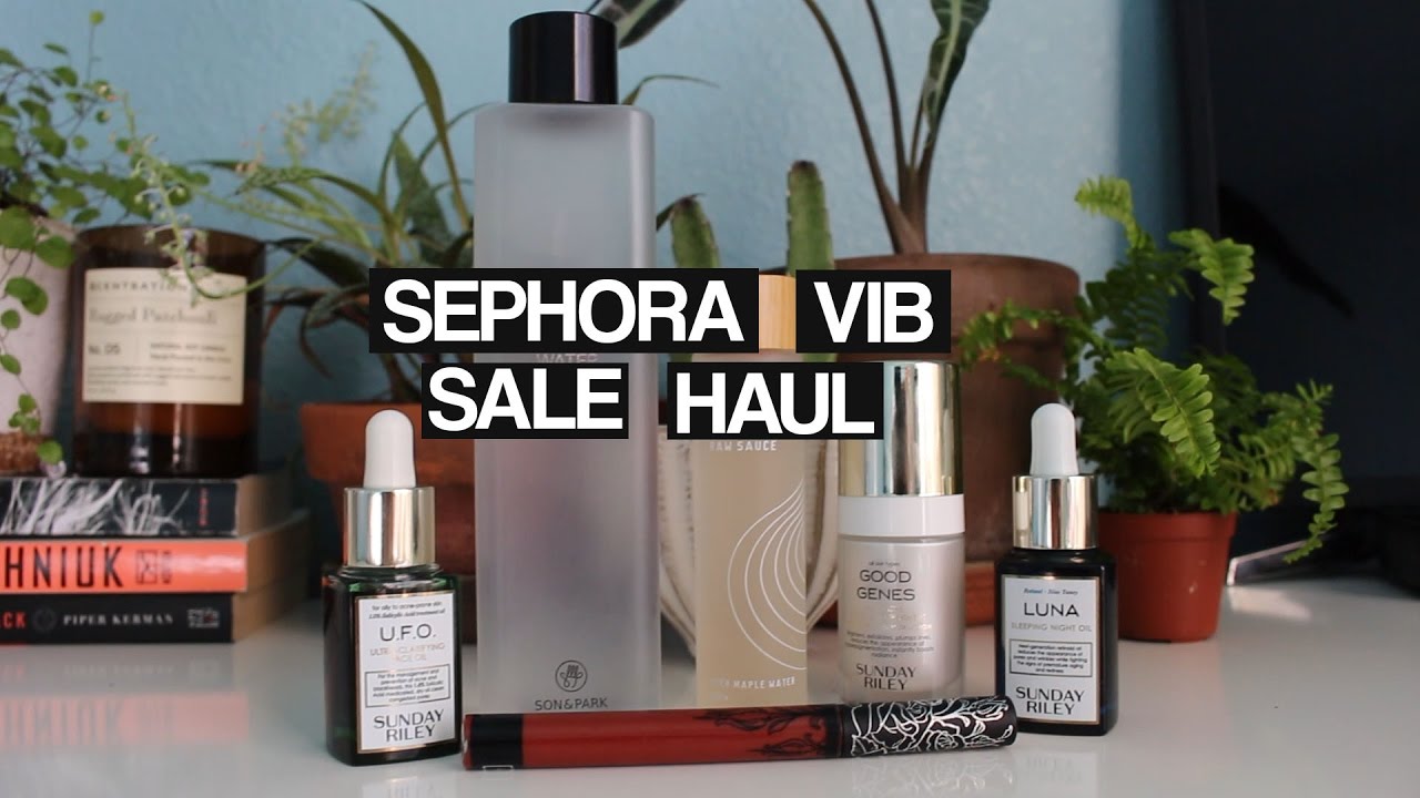 | SEPHORA VIB SALE  HAUL| KAT VON D, SUNDAY RILEY, & MORE