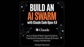 Build an AI Swarm with Claude Code Opus 4.6: How to Build AI Multi-Agent Systems That Build