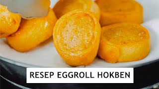 SINI GW AJARIN BIKIN EGG ROLL HOKBEN - RESEP EGG ROLL HOKBEN