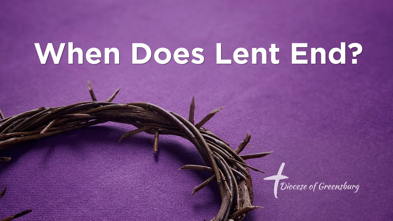 When Does Lent End? YouTube