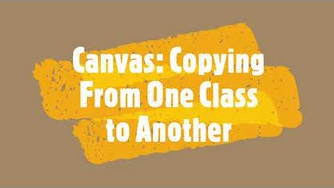 Canvas: Copying An Assignment From One Class to Another