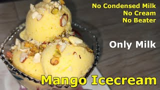 Mango Ice Cream Without Condensed Milk, Cream, Beater | Best Homemade Mango Ice cream Recipe