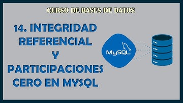 14. Integridad Referencial 【 ON DELETE Y ON UPDATE 】 y PARTICIPACIONES CERO en MySQL