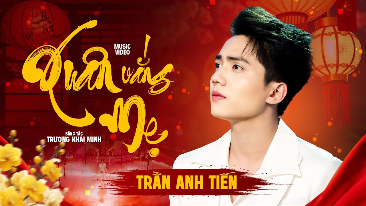 XUÂN VẮNG MẸ | TRẦN ANH TIẾN x TRƯƠNG KHẢI MINH | Sáng tác xuân mới hay nhất