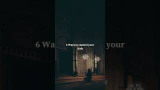 Control Your Nafs deen dua nafs alhamdulillah subhanallah islamic quran muslim islam love