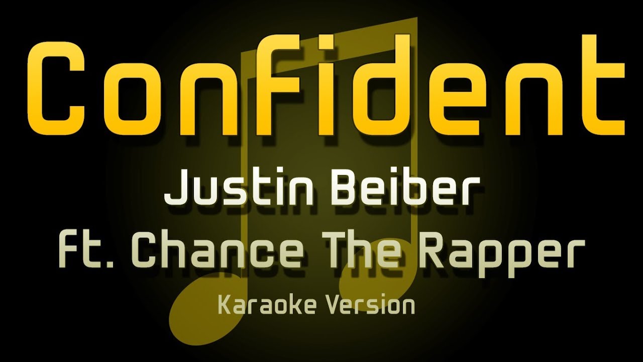 Justin Beiber - Confident ft. Chance The Rapper (KARAOKE)