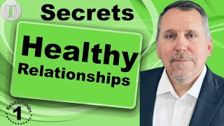 Uncover The Secret To Healthy Relationships: Part 1!