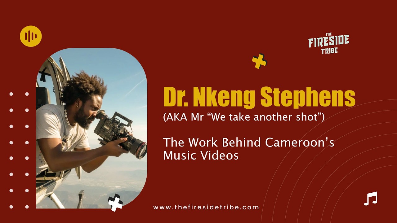 EP 22. Dr Nkeng Stephens - The Camera Doctor (Aka Mr. 