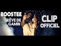 Boostee  rve de gamin clip officiel