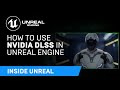How to use Nvidia DLSS in Unreal Engine | Inside Unreal