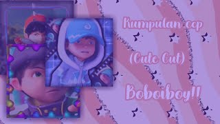 Kumpulan CCP (Cute Cut) - Boboiboy//Boyvers Terbaru!!||Free Link Download Video #boyvers #boboiboy