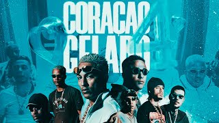 Coração Gelado 4 - MC`s LeozinhoZS, V7,Letto, IG, JoãozinhoVT, Tuto, Kako, L7NNON, Nego Micha