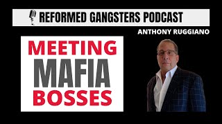 Meeting The Most Famous Mafia Bosses In My Era - Anthony Ruggiano Jr. Reformed Gangsters Podcast