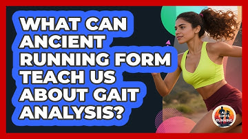 What Can Ancient Running Form Teach Us About Gait Analysis? - All Sorts Of Running