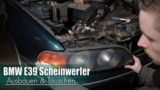 BMW E39 Scheinwerfer Ausbauen & Tauschen [ PatricksBMWkanal