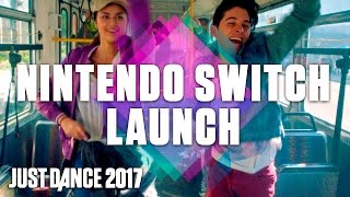 Just Dance 2017: Nintendo Switch Launch Trailer