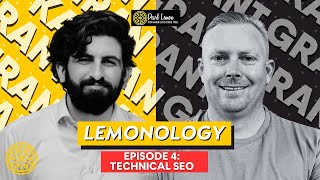 LEMONOLOGY | EPISODE 4 : Let's talk about Technical SEO | With Grant and Kamran | Part 1