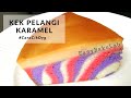 KEK PELANGI KARAMEL #CaraCikDyg