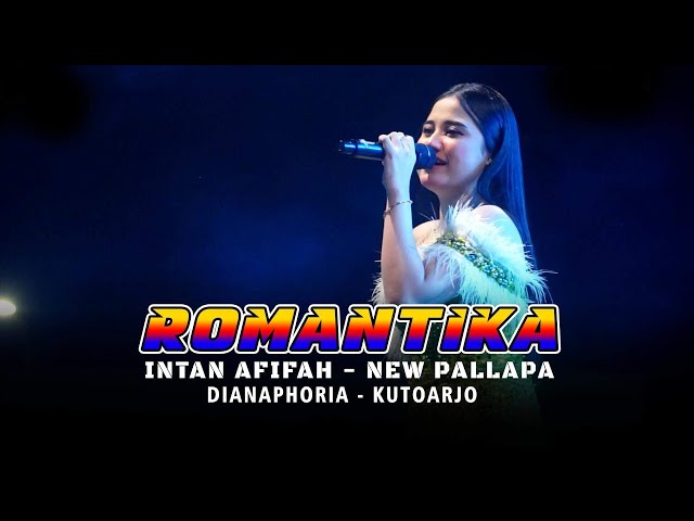 ROMANTIKA - Intan Afifah - New Pallapa - Dianaphoria class=