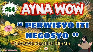 AYNA WOW #64|PERWISYO ITI NEGOSYO|Ilocano Comedy OFW Story | Jovie Almoite #aynawow
