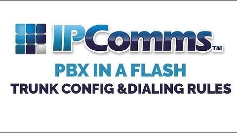 PBX in a Flash Trunk Configuration and Dialing Rules Setup
