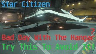 Star Citizen 4.0.2 - Hangar Workarounds - How To Avoid Getting Bugs