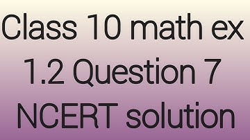 Class 10 math, ex 1.2, Question 7 NCERT solution by Manjeet Verma (Manjeet maths)