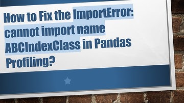 How to Fix the ImportError: cannot import name ABCIndexClass in Pandas Profiling?