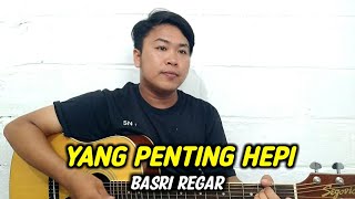 Yang Penting Hepi - Jamal Mirdad | Cover By Basri Regar