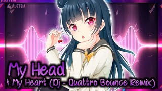 ✪「Nightcore」➥ My Head & My Heart (DJ - Quattro Bounce Remix)
