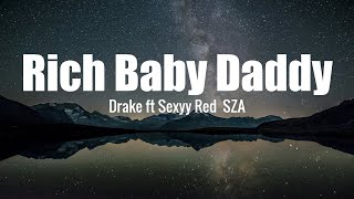 Drake Ft Sexyy Red  Sza   Rich Baby Daddy s