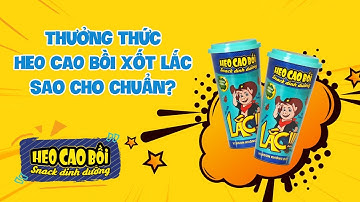 NHẮC LÀ GHIỀN VỚI HEO CAO BỒI XỐT LẮC