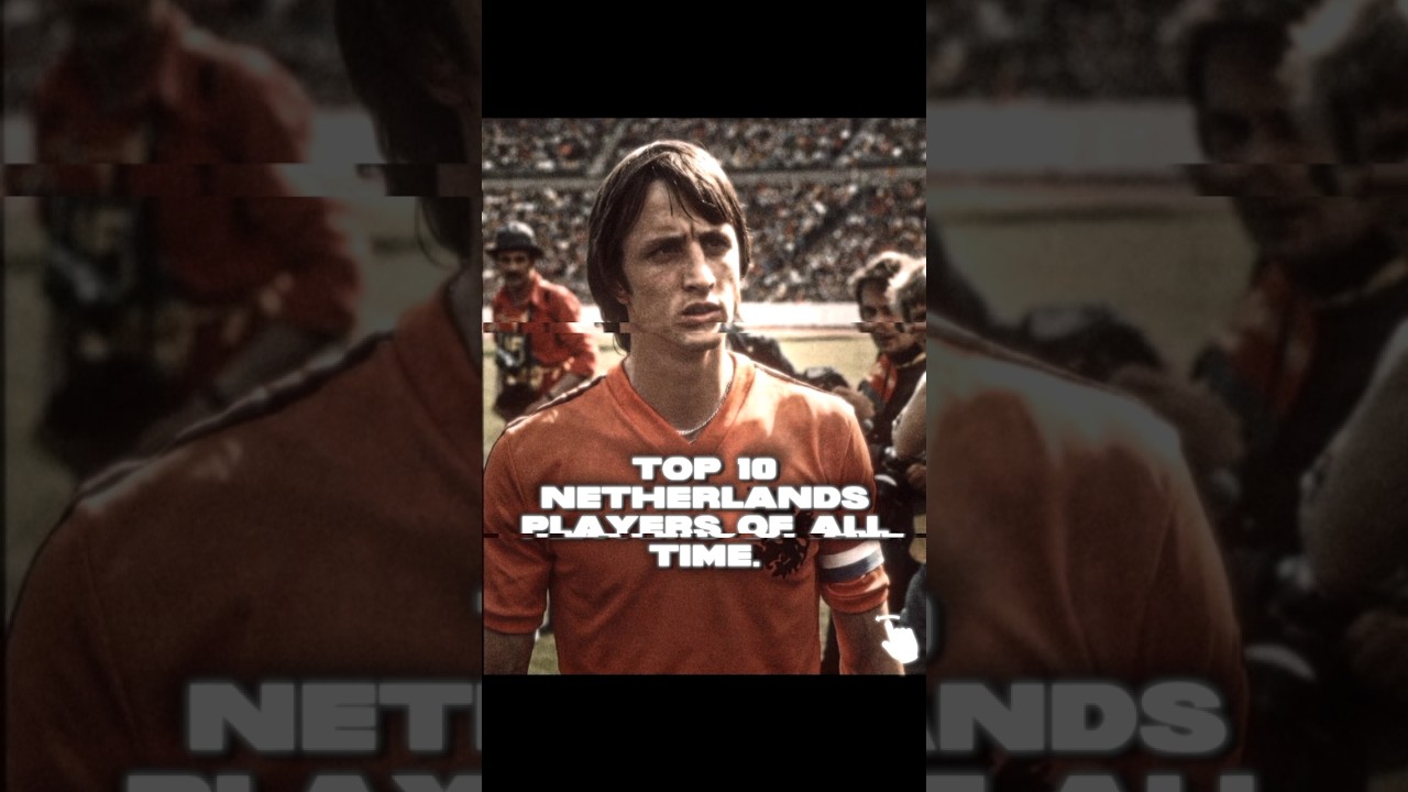 Top 10 netherlands players of all time 
