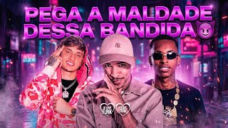 PEGA A MALDADE DA BANDIDA - DJ LUAN GOMES, DELLEON, MC WS...