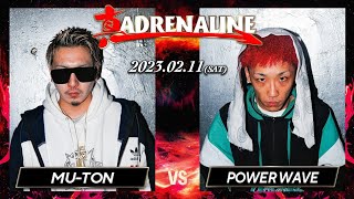 MU-TON vs POWER WAVE /  真ADRENALINE 2023.02.11