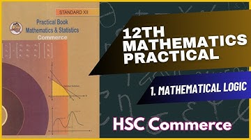 1. Mathematical logic| Practical No.1 | HSC Mathematics | 12th maths practical 