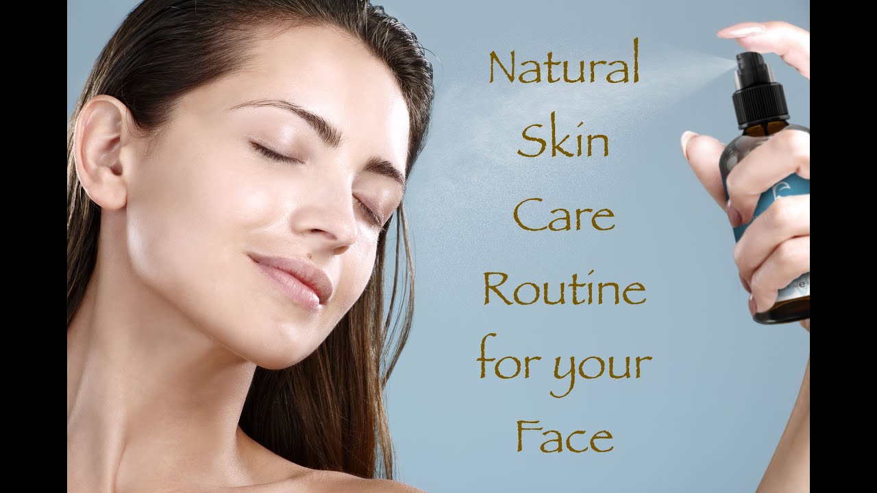 Natural Facial Skin Care Routine  YouTube