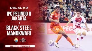 Pertarungan Sengit! IPC Pelindo II (4) vs (4) Black Steel Manokwari - Pro Futsal League 2019