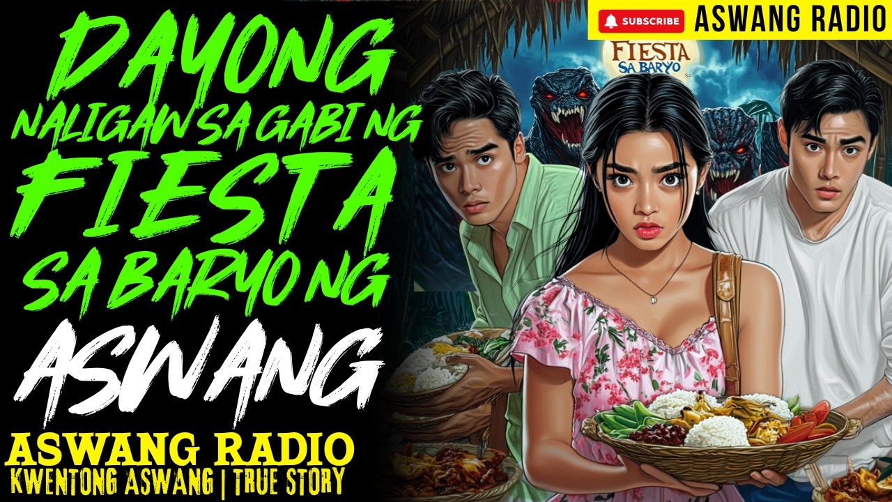 DAYONG NALIGAW SA GABI NG FIESTA SA BARYO NG ASWANG | KWENTONG ASWANG | TRUE STORY