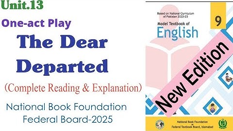 Unit.13 The Dear Departed| One-act Play| 9th English| Reading & Explanation #nbf #fbise