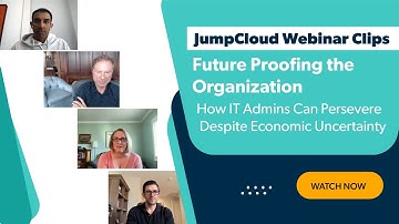 Future-Proofing the Organization | JumpCloud Webinar {2022}