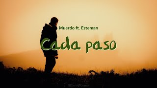 Video thumbnail of "Muerdo ft. Esteman - Cada paso / [ Letra ]"